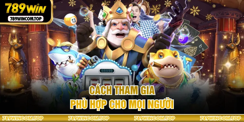 Cách tham gia phù hợp cho mọi người