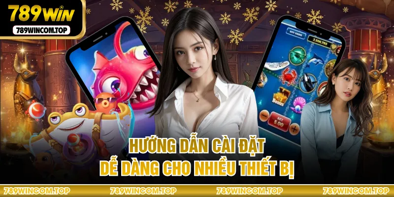 Hướng dẫn cài đặt dễ dàng cho nhiều thiết bị