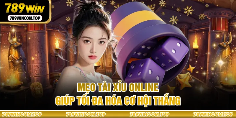 Mẹo tài xỉu online giúp tối đa hóa cơ hội thắng