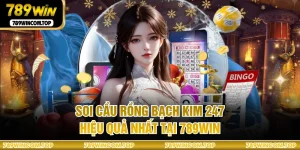 Soi Cầu Rồng Bạch Kim 247 Hiệu Quả Nhất Tại 789WIN