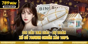 Soi Cầu Tam Giác - Dự Đoán Xổ Số 789WIN Chuẩn Xác 100%