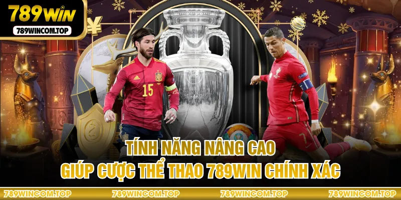 Tính năng nâng cao giúp cược thể thao 789WIN chính xác
